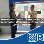 rekrutmen terbaru satpam bri di kecamatan walenrang utara kab luwu terdekat 1754010403