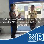rekrutmen terbaru satpam bri di kecamatan warwarbomi kab raja ampat terdekat 1754579679